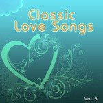Classic Love Songs - Vol. 5 - Penaz Masani Song Download